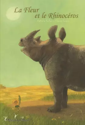 Couverture du produit · La Fleur et le Rhinocéros