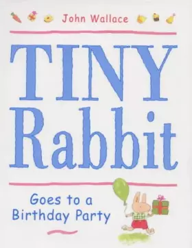 Couverture du produit · Tiny Rabbit Goes to a Birthday Party