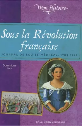 Couverture du produit · Sous la Révolution française: Journal de Louise Médréac, 1789-1791