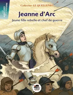 Couverture du produit · Jeanne d'Arc, jeune fille rebelle et chef de guerre