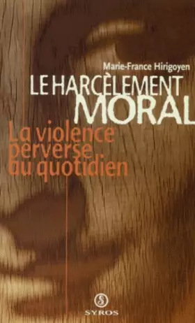 Couverture du produit · Le harcèlement moral (La violence perverse au quotidien)