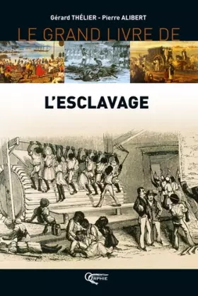 Couverture du produit · Le grand livre de l'esclavage : Des résistances et de l'abolition