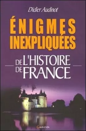 Couverture du produit · Enigmes inexpliquées de l'histoire de France