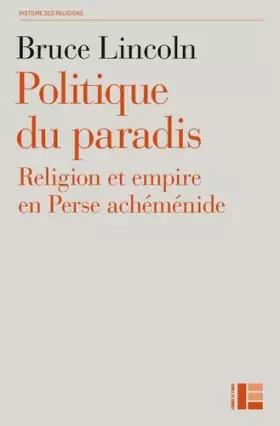 Couverture du produit · Politique du paradis: Religion et empire en Perse achéménide