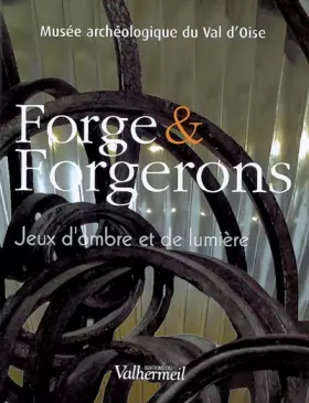 Couverture du produit · Forges et Forgerons: Jeux d'ombres et de lumière