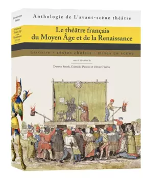 Couverture du produit · Le théâtre français du Moyen Age et de la Renaissance: Histoire, textes choisis, mises en scène