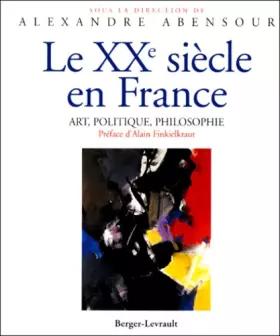 Couverture du produit · 20e siècle en France : art, politique, philosophie.