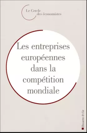 Couverture du produit · L'entreprise européenne dans la compétition mondiale : Rencontres économiques d'Aix-en-Provence 2004