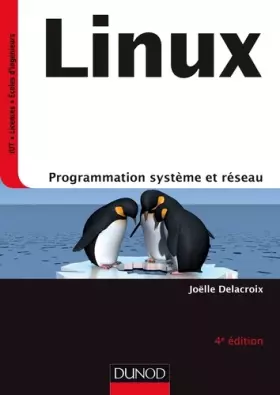 Couverture du produit · Linux - 4e éd - Programmation système et réseau - Cours et exercices corrigés: Programmation système et réseau - Cours et exerc