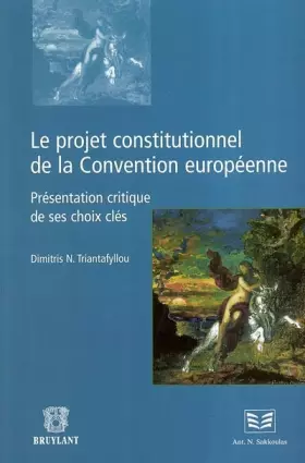 Couverture du produit · Le projet constitutionnel de la Convention européenne: Présentation critique de ses choix clés