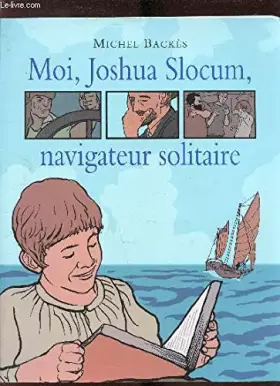 Couverture du produit · Moi, Joshua Slocum, navigateur solitaire