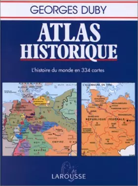 Couverture du produit · Atlas historique : L'histoire du monde en 334 cartes