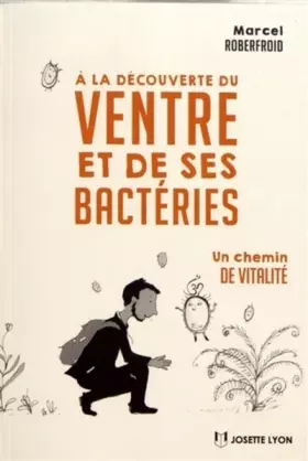 Couverture du produit · A la découverte du ventre et de ses bactéries, un chemin de vitalité