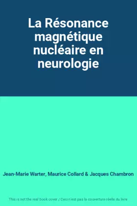 Couverture du produit · La Résonance magnétique nucléaire en neurologie