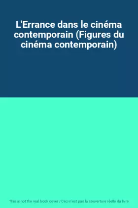 Couverture du produit · L'Errance dans le cinéma contemporain (Figures du cinéma contemporain)