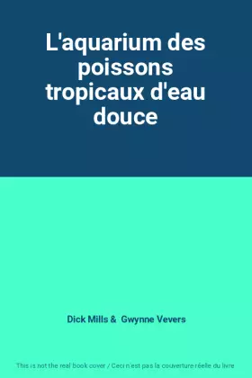 Couverture du produit · L'aquarium des poissons tropicaux d'eau douce