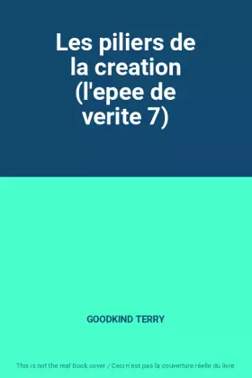 Couverture du produit · Les piliers de la creation (l'epee de verite 7)