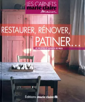 Couverture du produit · Restaurer, rénover, patiner: En 45 recettes