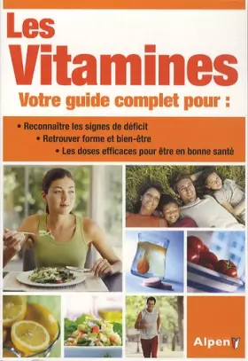 Couverture du produit · Les Vitamines. Votre guide complet pour : Reconnaitre les signes de déficit, retrouver forme et bien