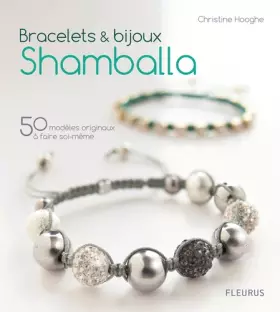 Couverture du produit · Bracelets & bijoux Shamballa - 50 modèles originaux à faire soi-même
