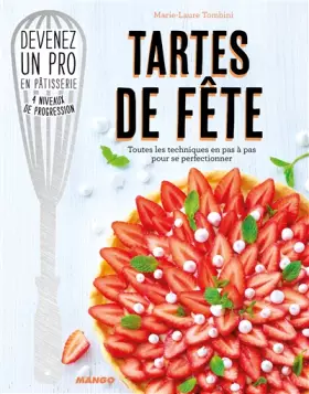 Couverture du produit · Tartes de fête: Toutes le techniques en pas à pas pour se perfectionner