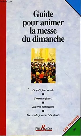 Couverture du produit · LES CARNETS N°18. GUIDE POUR ANIMER LA MESSE DU DIMANCHE