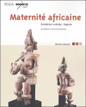 Couverture du produit · Maternité africaine : Sculpture urhobo, Nigeria