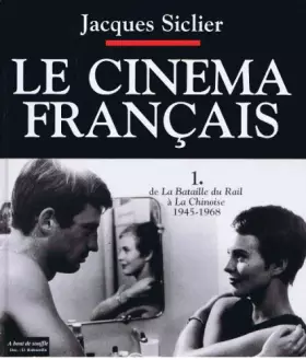 Couverture du produit · Le Cinéma Français - Tome 1 - De la Bataille du Rail à La Chinoise - 1945-1968