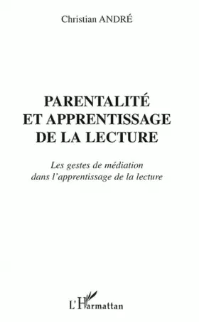 Couverture du produit · Parentalité et apprentissage de la lecture. Les gestes de médiation dans l'apprentissage de la lecture
