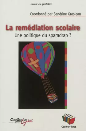 Couverture du produit · La remédiation scolaire : Une politique du sparadrap ?