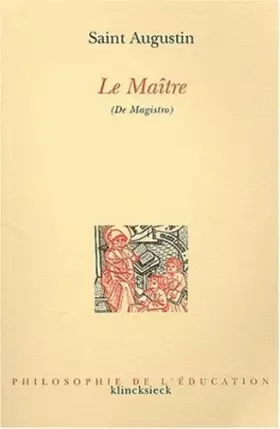 Couverture du produit · Le Maître (De Magistro). 2ème édition
