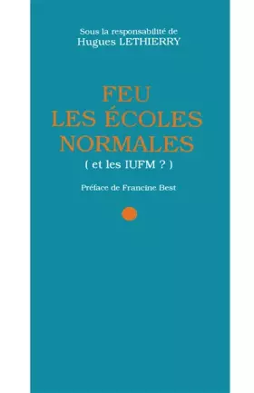 Couverture du produit · Feu les écoles normales. Et les IUFM ?