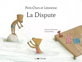 Couverture du produit · Petit-ours et Léontine : la dispute