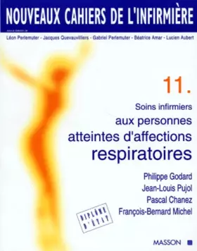 Couverture du produit · Nouveaux cahiers de l'infirmière, tome 11 : Soins infirmiers aux personnes atteintes d'affections respiratoires