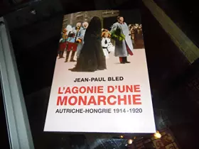 Couverture du produit · L'AGONIE D'UNE MONARCHIE AUTRICHE- HONGRIE 1914-1920.