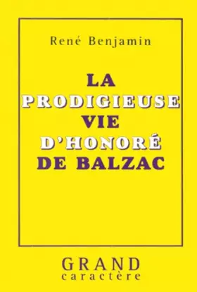 Couverture du produit · La prodigieuse vie d'Honoré de Balzac