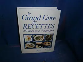 Couverture du produit · le Grand Livre de RECETTES 1 (700 idees pour chaque jour)