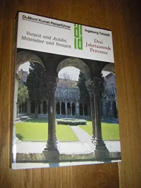 Couverture du produit · Drei Jahrtausende Provence. Vorzeit und Antike, Mittelalter und Neuzeit (Livre en allemand)