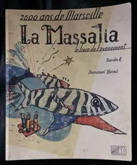 Couverture du produit · Massalia, 2600 ans de Marseille