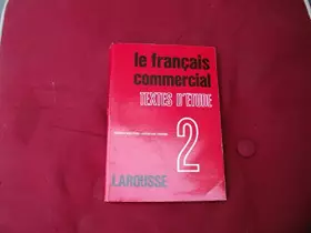 Couverture du produit · Le français commercial : textes d'étude