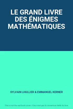 Couverture du produit · LE GRAND LIVRE DES ÉNIGMES MATHÉMATIQUES