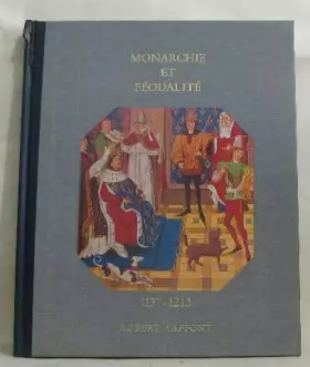 Couverture du produit · Histoire De La France Et Des Français Au Jour Le Jour : Monarchie Et Féodalité 1137-1213