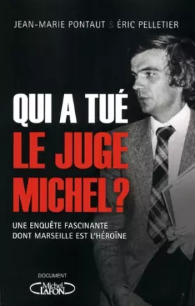 Couverture du produit · Qui a tué le Juge Michel ?