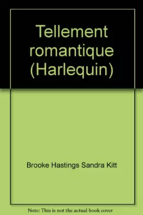 Couverture du produit · Tellement romantique (Harlequin)