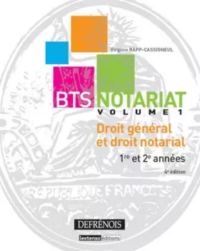 Couverture du produit · BTS Notariat. Droit général et droit notarial. 1re et 2e années, Vol 1. 4ème Ed.