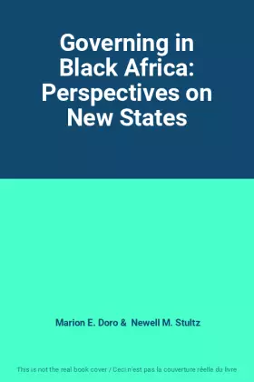 Couverture du produit · Governing in Black Africa: Perspectives on New States
