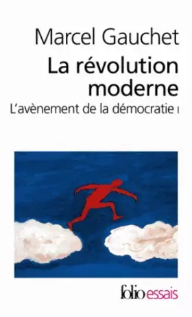 Couverture du produit · L'avenement de la democratie 1/La revolution moderne (Folio essais)