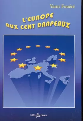 Couverture du produit · L'Europe aux cent drapeaux : essai pour servir à la construction de l'Europe