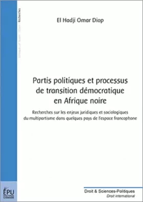 Couverture du produit · Partis politiques et processus de transition démocratique en Afrique noire