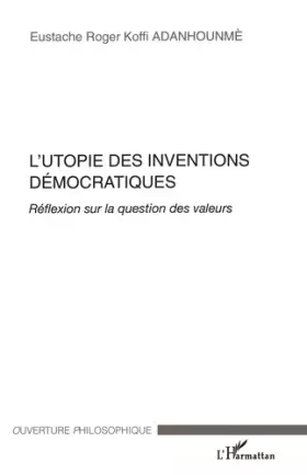 Couverture du produit · L'Utopie des inventions démocratiques: Réflexion sur la question des valeurs